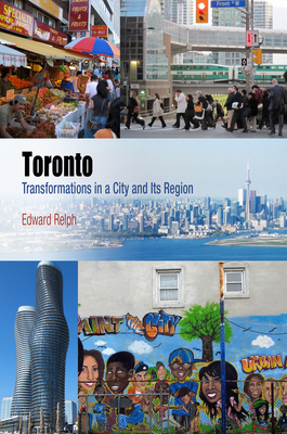 Toronto: Transformations in a City and Its Region - Relph, Edward