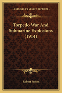 Torpedo War And Submarine Explosions (1914)