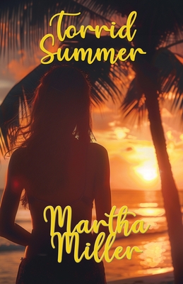 Torrid Summer - Miller, Martha