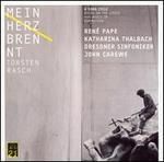 Torsten Rasch: Mein Herz brennt - A Song Cycle Based on the Music of Rammstein