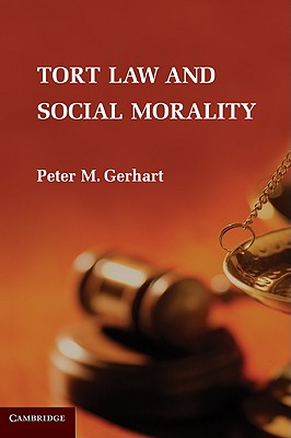 Tort Law and Social Morality - Gerhart, Peter M.