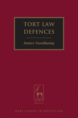 Tort Law Defences - Goudkamp, James, Dr.