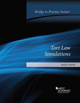 Tort Law Simulations: Bridge to Practice - Abrams, Jamie R.