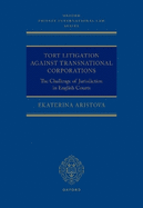 Tort Litigation against Transnational Corporations: The Challenge of Jurisdiction in English Courts
