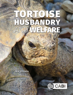 Tortoise Husbandry and Welfare - Williams, Jane