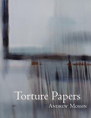 Torture Papers - Mossin, Andrew