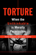 Torture: When the Unthinkable Is Morally Permissible