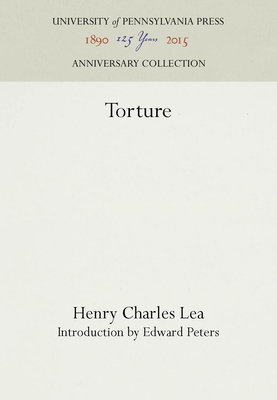 Torture - Lea, Henry Charles, and Peters, Edward (Introduction by)