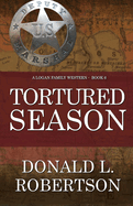 Tortured Season: A Logan Family Western - Book 6
