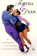 Torvill and Dean: The Autobiography of Ice Dancing's Greatest Stars