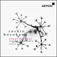 Toshio Hosokawa: Silent Flowers - String Quartets - Arditti Quartet