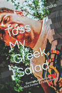 Toss My Greek Salad: Based on a Screenplay by Nick Fenske & Pete Hatzakos