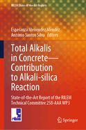 Total Alkalis in Concrete-Contribution to Alkali-silica Reaction: State-of-the-Art Report of the RILEM Technical Committee 258-AAA WP3