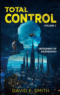 Total Control: Volume 2: Reckoning of Ascendancy