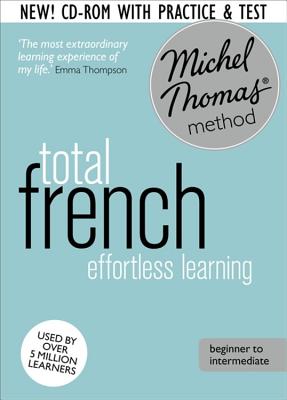 Total Course: Learn French with the Michel Thomas Method): Beginner French Audio Course - Thomas, Michel (Read by)