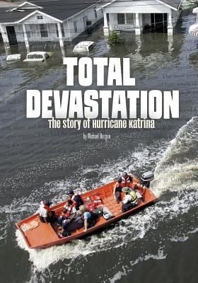 Total Devastation: The Story of Hurricane Katrina - Burgan