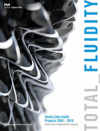 Total Fluidity: Studio Zaha Hadid, Projects 2000 - 2010 University of Applied Arts Vienna