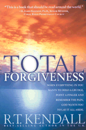 Total Forgiveness: True Inner Peace Awaits You! - Kendall, R T, Dr.