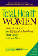 Total Health for Women: From Allergies and Backpain to Overweight and PMS, the Best Preventive and Curative Advice for 110 Women's Health ......