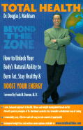 Total Health: How to Unlock Your Body's Natural Ability to Burn Fat, Stay Healthy & Boost Your Energy