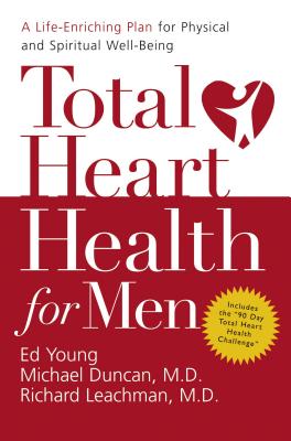 Total Heart Health for Men - Duncan, Michael, Dr., and Leachman, Richard, Dr., M.D., and Young, Ed