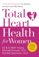 Total Heart Health for Women: A Life-Enriching Plan for Physical & Spiritual Well-Being