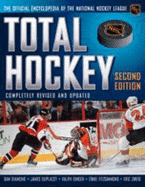 Total Hockey: The Official Encyclopedia of the National Hockey League - Diamond, Dan, and Duplacey, James, and Kuperman, Igor