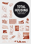 Total Housing: Alternatives to Urban Sprawl