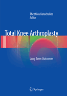 Total Knee Arthroplasty: Long Term Outcomes