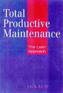 Total Productive Maintenance - Rich, Nick, and Jones, Daniel T. (Foreword by)