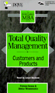 Total Quality Management: Customers & Products - George, Stephen, and Weimerskirch, Arnold, and Bochner, Lloyd (Read by)