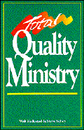 Total Quality Ministry Book - Kallestad, Walt, Dr., and Schey, Steve