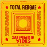 Total Reggae: Summer Vibes - Various Artists