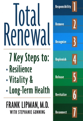 Total Renewal: 7 Key Steps to Resilience, Vitality & Long-Term Health - Lipman, Frank