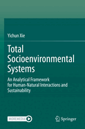 Total Socioenvironmental Systems: An Analytical Framework for Human-Natural Interactions and Sustainability