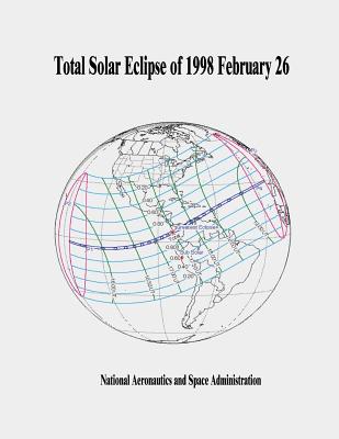 Total Solar Eclipse of 1998 February 26 - Administration, National Aeronautics and