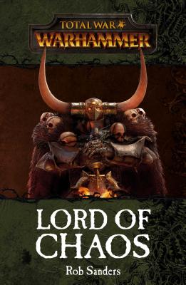 Total War: Lord of Chaos - Sanders, Rob