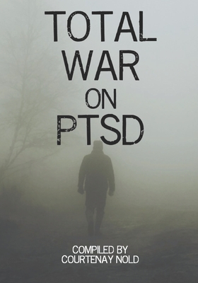 Total War on PTSD - Gilliland, Paul (Editor), and Nold, Courtenay