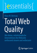 Total Web Quality: Wie Kleine, Mittelstndische Unternehmen Ihre Webseite Umfassend Steuern Und Verbessern