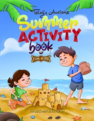Totally Awesome Summer Activity Book for Kids: Fun Puzzles, Games, and Brain Challenges for Young Football Fans! - Sparklers, Brain