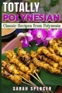 Totally Polynesian ***Black and White Edition***: Classic Recipes from Polynesia