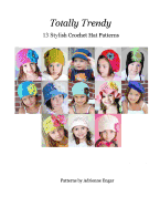 Totally Trendy: 13 Stylish Crochet Hat Patterns