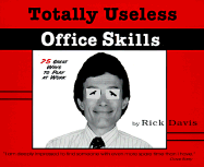 Totally Useless Office Skills: 75 Great Ways to Play at Work