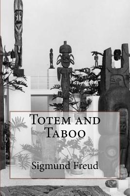 Totem and Taboo - Sigmund Freud