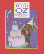 Toto of Oz and the Surprise Party - Baum, Roger S