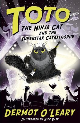 Toto the Ninja Cat and the Superstar Catastrophe: Book 3 - O'Leary, Dermot