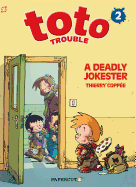 Toto Trouble #2: A Deadly Jokester