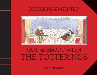 Tottering-by-Gently Out and About with the Totterings - Tempest, Annie (Artist), and Monckton, Christopher (Introduction by)