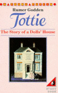 Tottie: The Story of a Dolls' House - Godden, Rumer