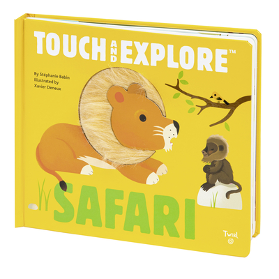 Touch and Explore: Safari - Babin, Stephanie, and Deneux, Xavier (Illustrator)